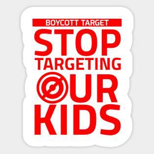 Boycott Target Stop Targeting Our Kids Sticker